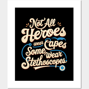 Not All Heroes Wear Capes Some Wear Stethoscopes | Father's Day | Dad Lover gifts Posters and Art